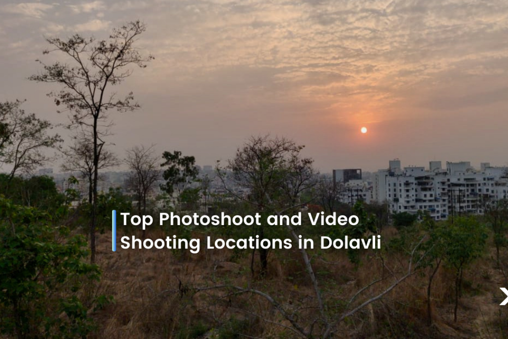 Top Photoshoot and Video Shooting Locations in Dolavli