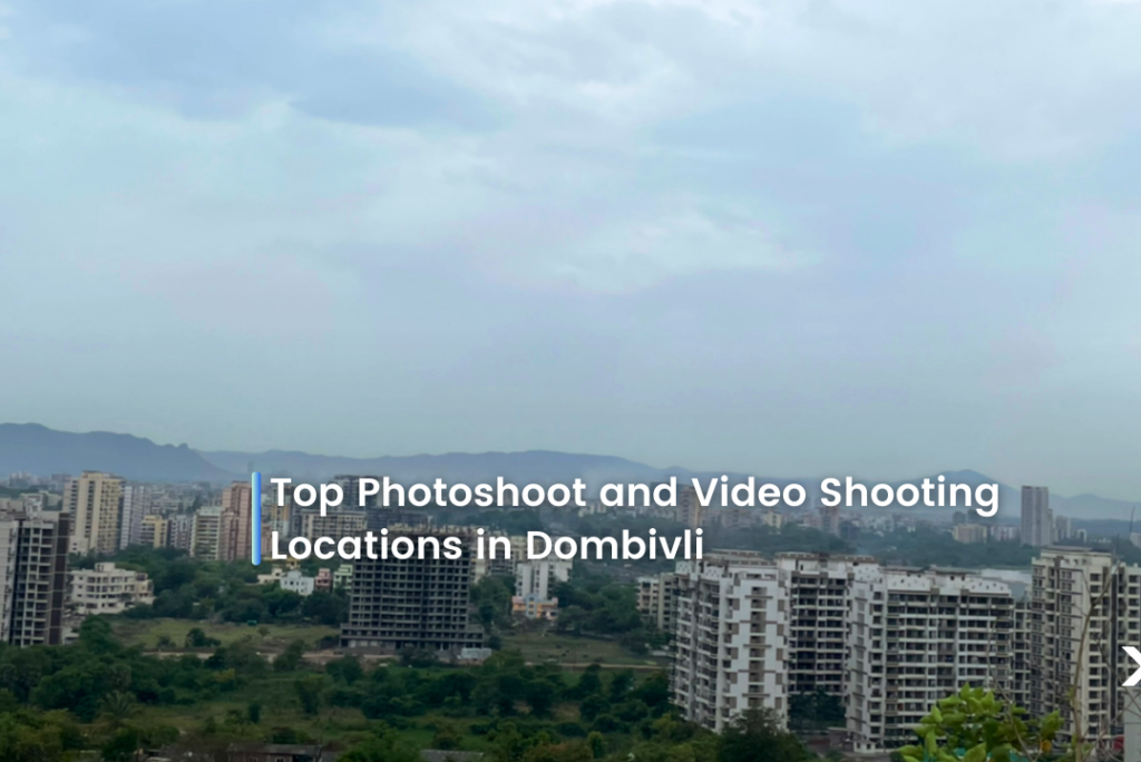 Top Photoshoot and Video Shooting Locations in Dombivli