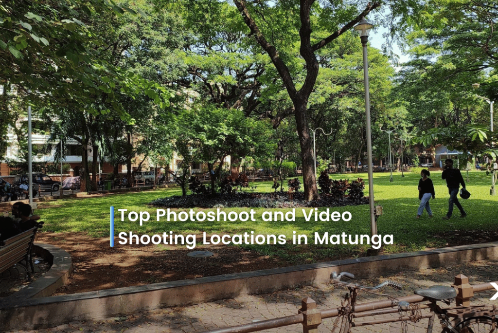 Top Photoshoot and Video Shooting Locations in Matunga