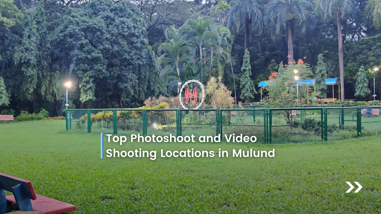 Best Photoshoot and Video Shooting Locations in Mulund