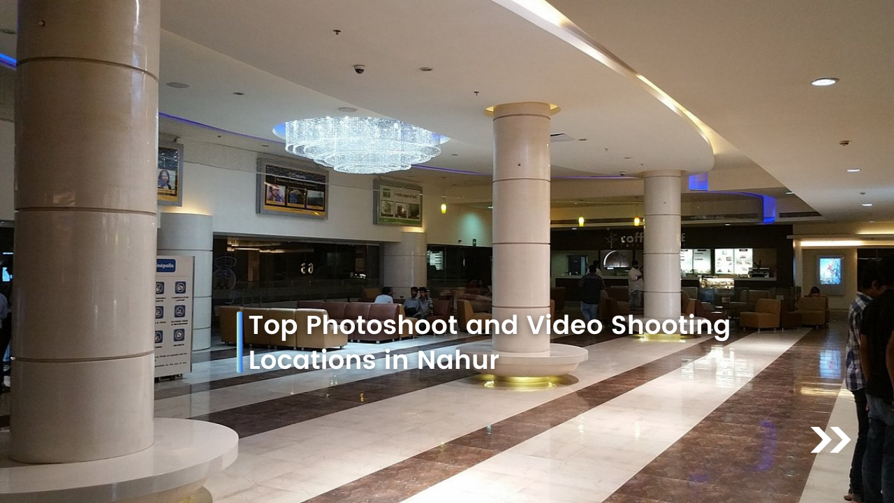 Top Photoshoot and Video Shooting Locations in Nahur