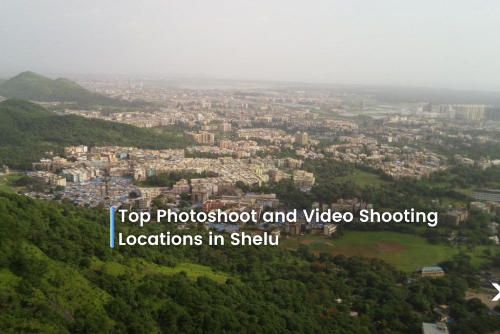 Top Photoshoot and Video Shooting Locations in Shelu