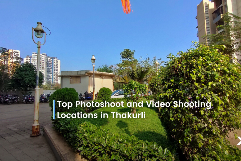 Best Photoshoot and Video Shooting Locations in Thakurli