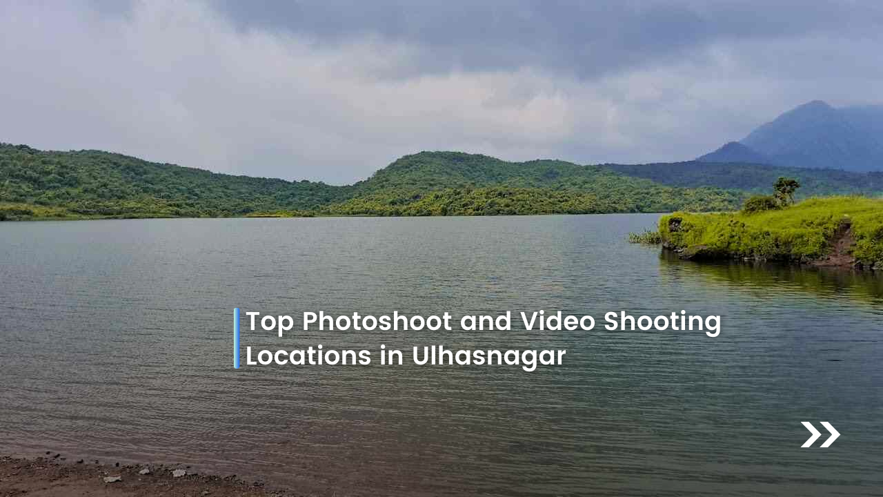 Top Photoshoot and Video Shooting Locations in Ulhasnagar