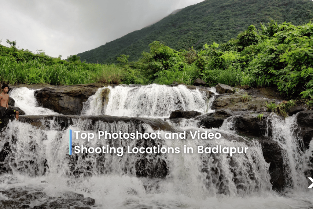 Best Photoshoot and Video Shooting Locations in Badlapur