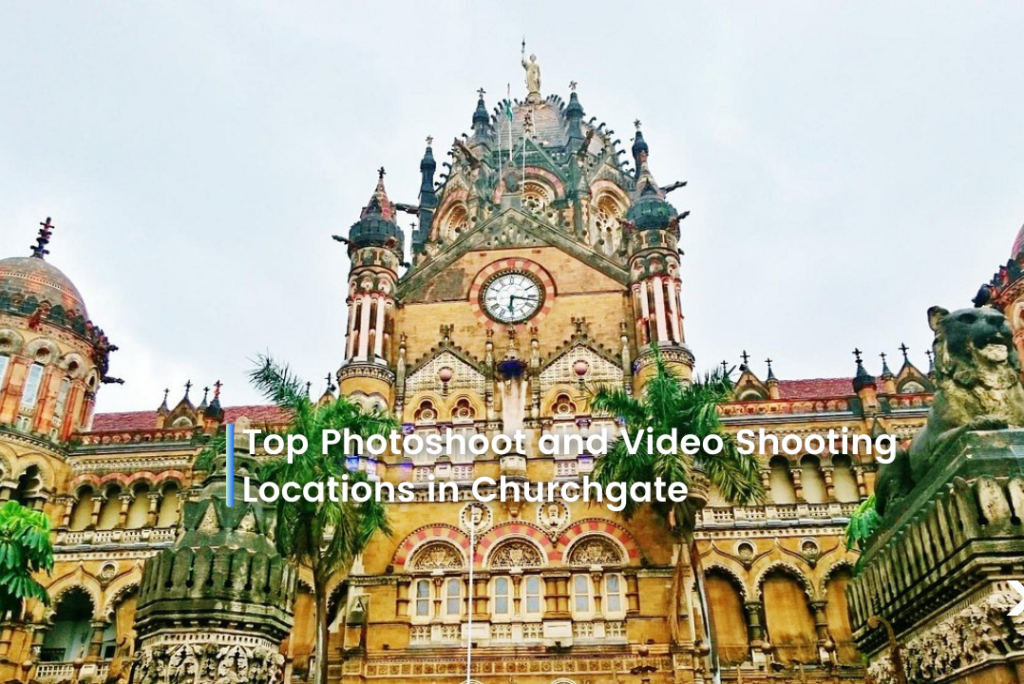 Top photoshoot and video shooting location in Churchgate