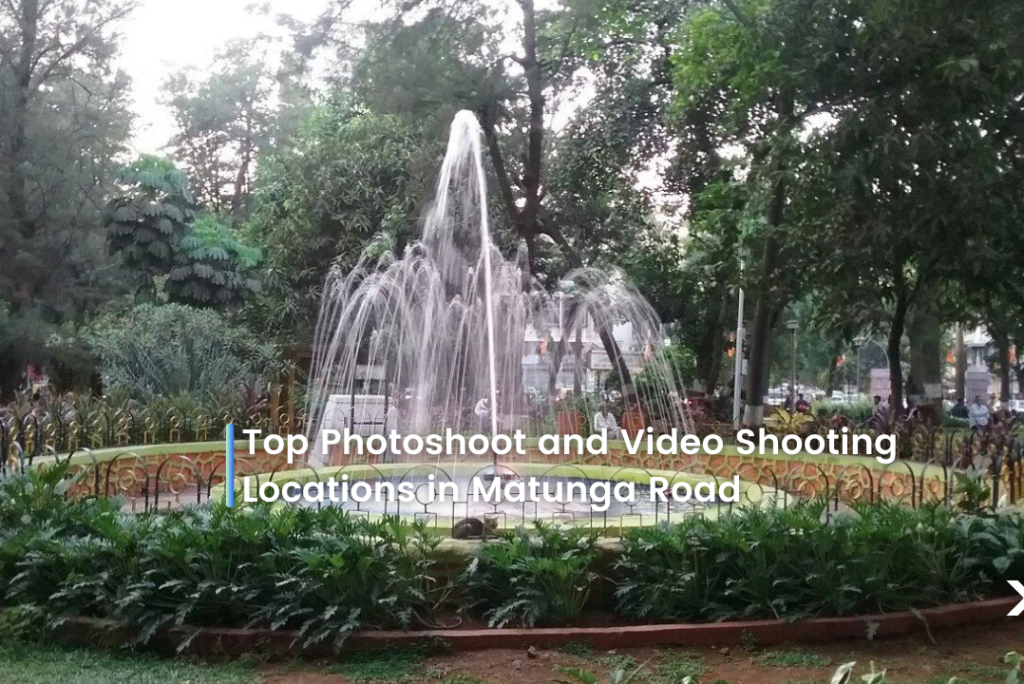 Top photoshoot and video shooting location in Matunga Road