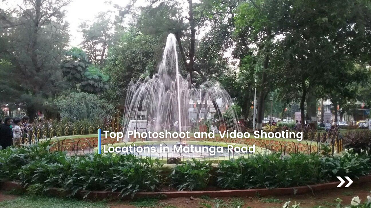 Top photoshoot and video shooting location in Matunga Road