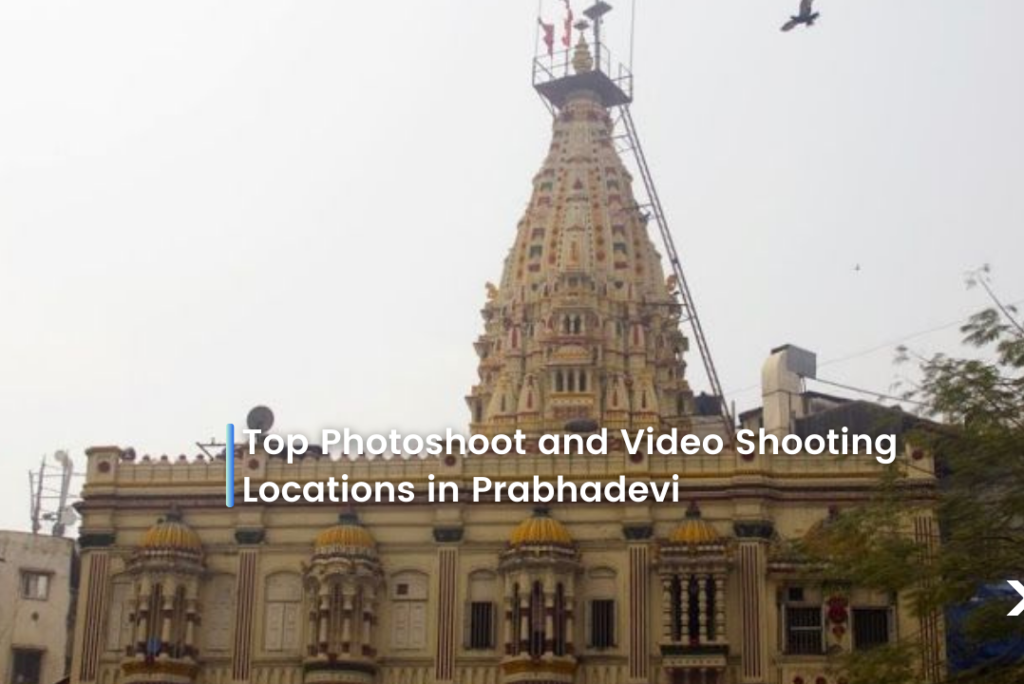 Top photoshoot and video shooting location in Prabhadevi