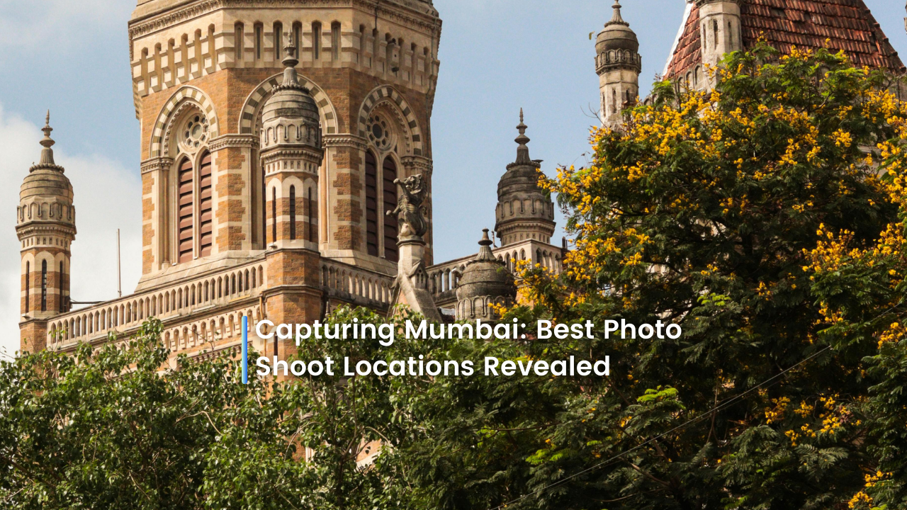 Capturing Mumbai: Best Photo Shoot Locations Revealed