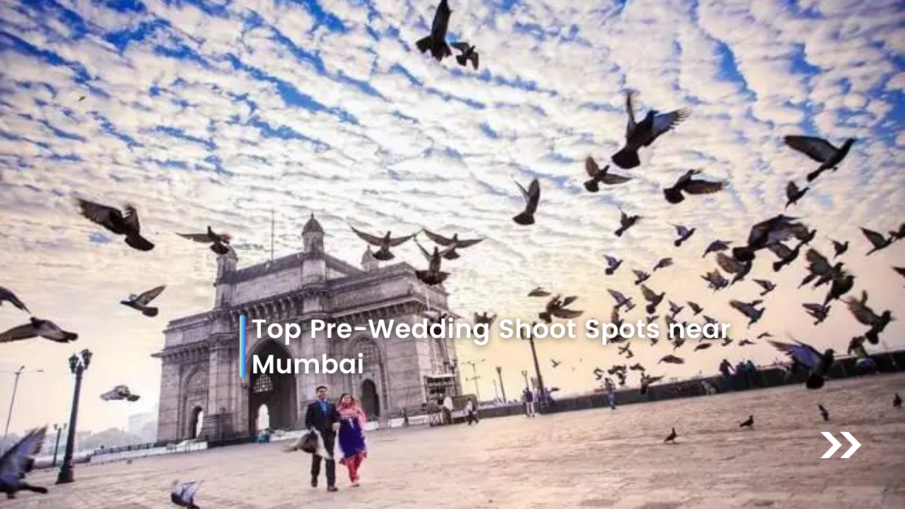 Top Pre-Wedding Shoot Spots near Mumbai