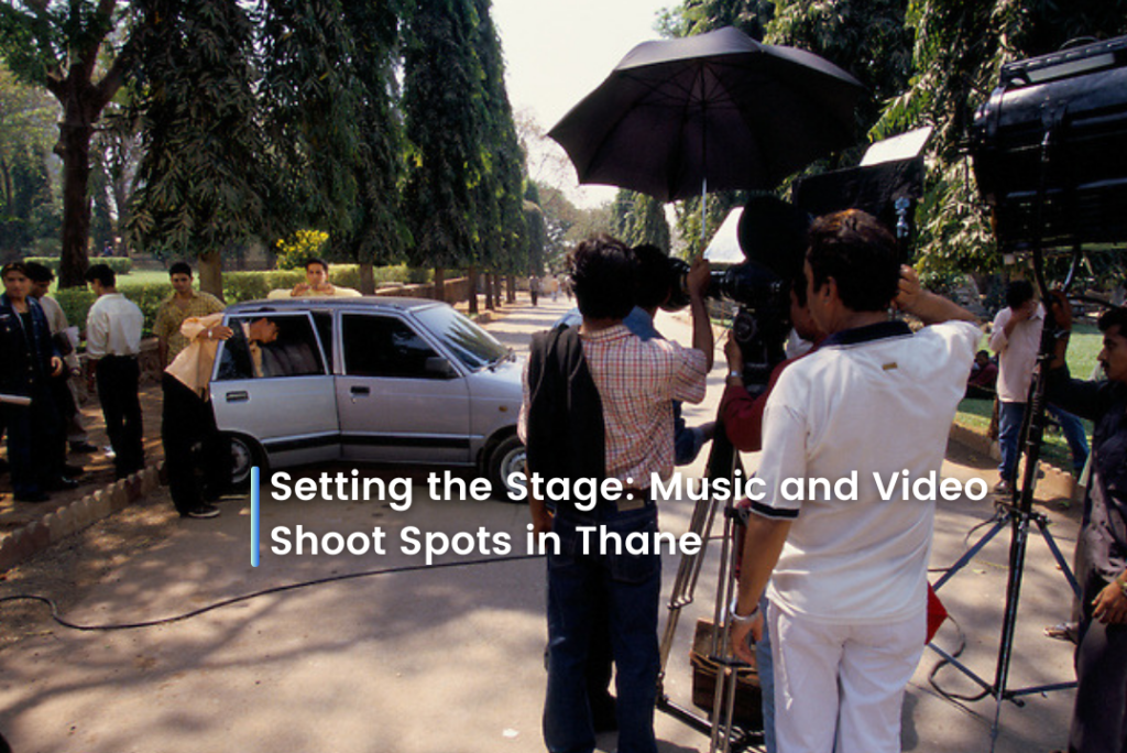 Setting the Stage: Music and Video Shoot Spots in Thane