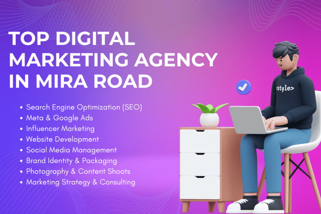 Top 10 Digital Marketing Agencies in Mira Road for 2025 : Discover the Most Trusted Names Driving Digital Success