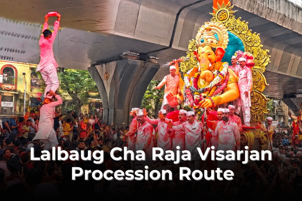 Lalbaug Cha Raja Visarjan Procession Route and Timings