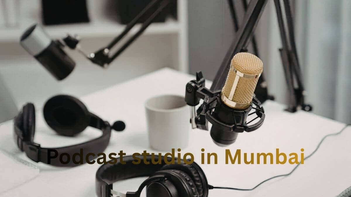 Podcast Studio in Mumbai Near Metro Guide